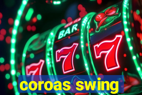 coroas swing