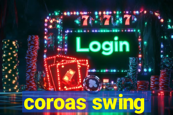 coroas swing