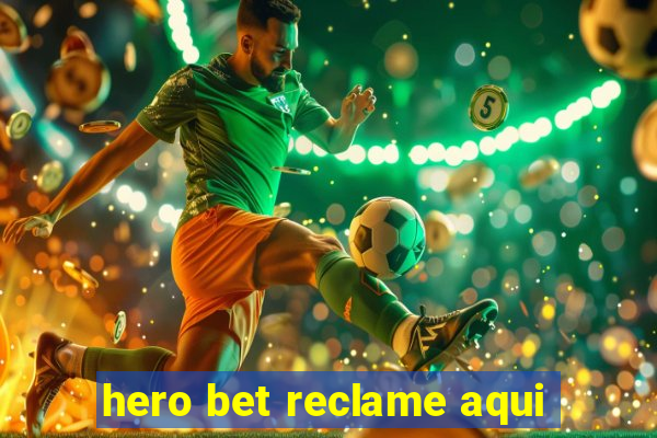 hero bet reclame aqui