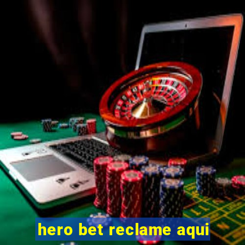 hero bet reclame aqui