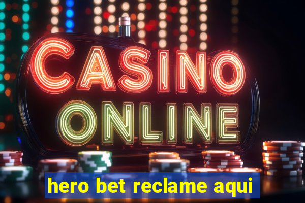 hero bet reclame aqui