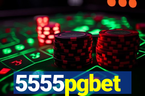 5555pgbet