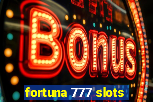 fortuna 777 slots