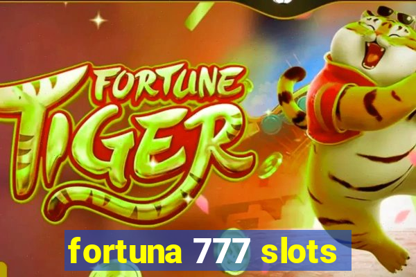 fortuna 777 slots