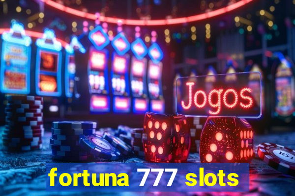 fortuna 777 slots