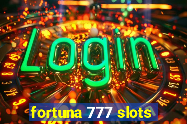 fortuna 777 slots