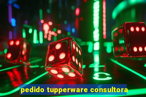 pedido tupperware consultora