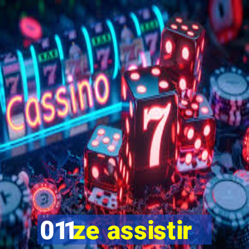 011ze assistir