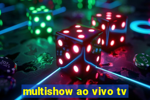 multishow ao vivo tv