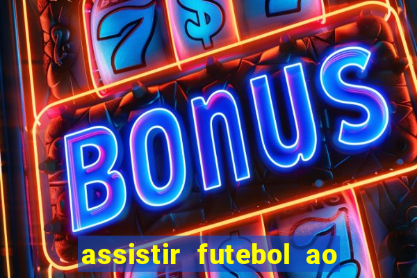 assistir futebol ao vivo multi multicanal