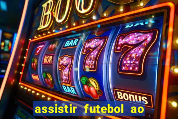 assistir futebol ao vivo multi multicanal