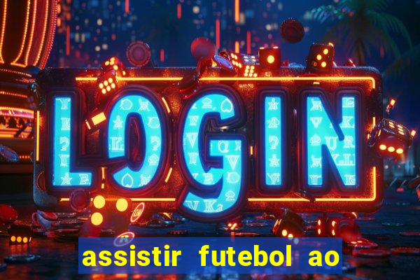 assistir futebol ao vivo multi multicanal