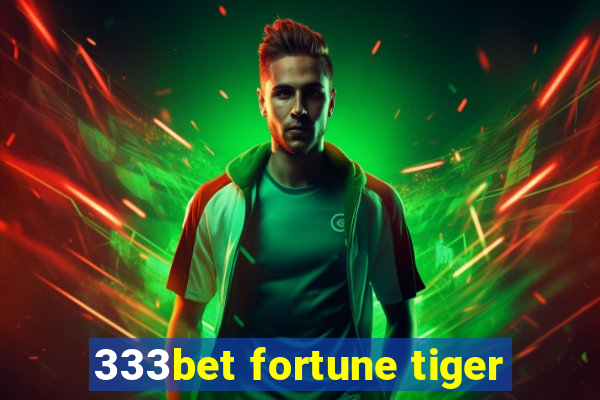 333bet fortune tiger