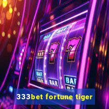 333bet fortune tiger