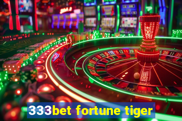 333bet fortune tiger