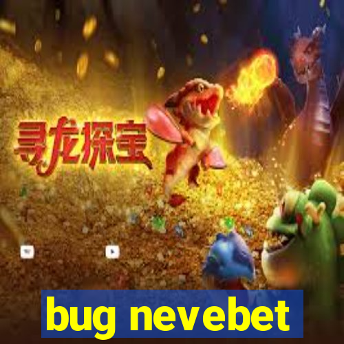 bug nevebet