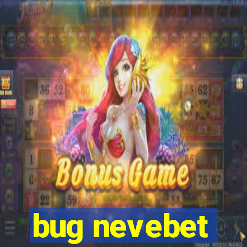 bug nevebet