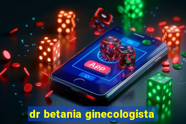 dr betania ginecologista