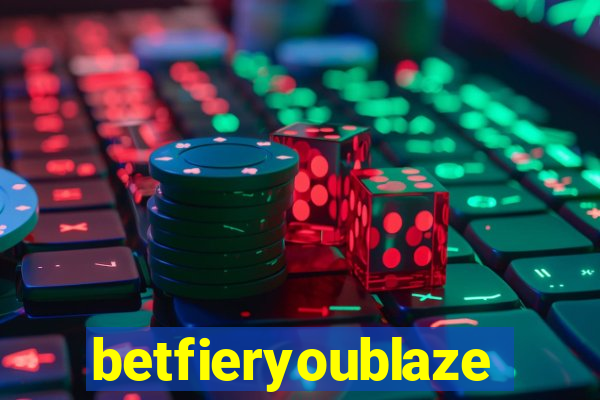 betfieryoublaze