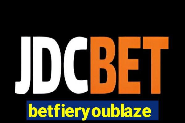 betfieryoublaze