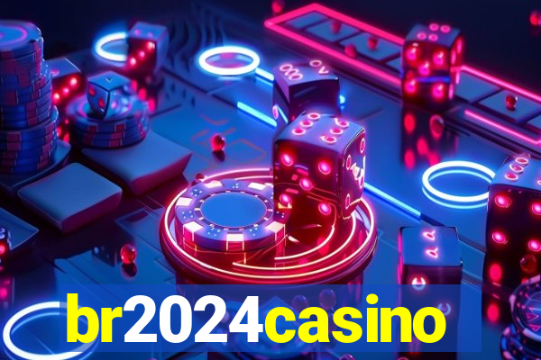 br2024casino