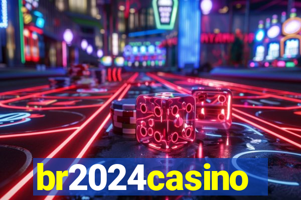 br2024casino