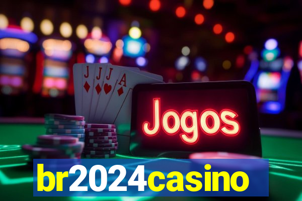 br2024casino