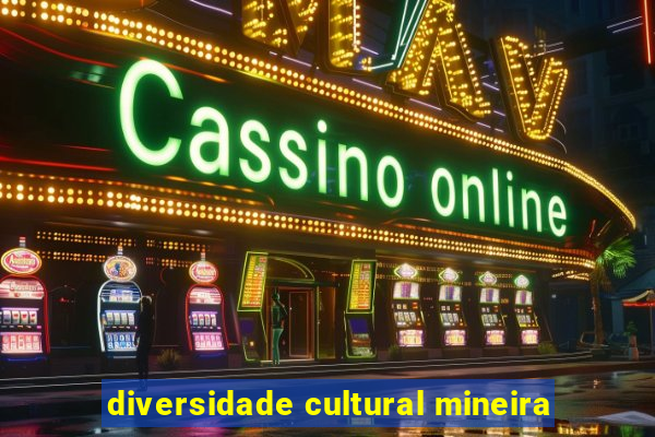 diversidade cultural mineira