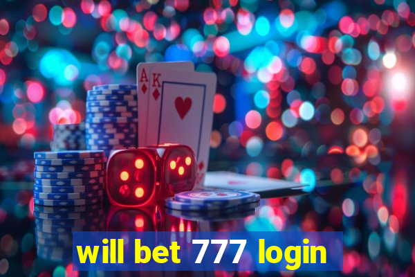 will bet 777 login