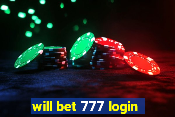 will bet 777 login