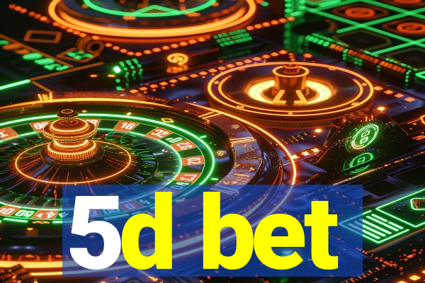 5d bet