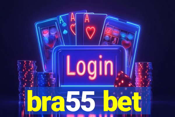 bra55 bet