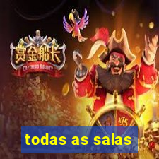 todas as salas