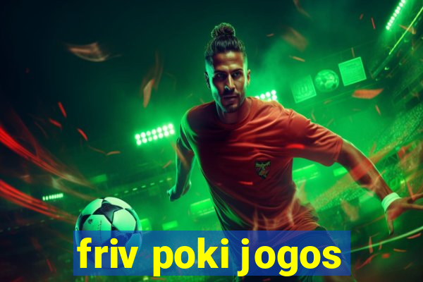 friv poki jogos