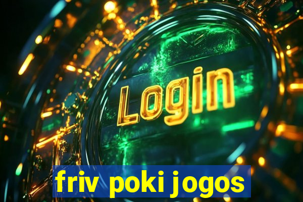 friv poki jogos