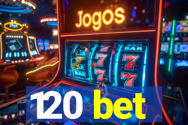 120 bet