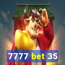 7777 bet 35