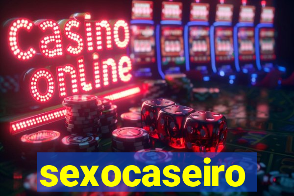 sexocaseiro