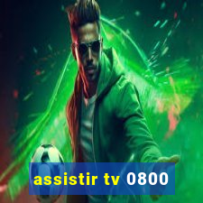 assistir tv 0800