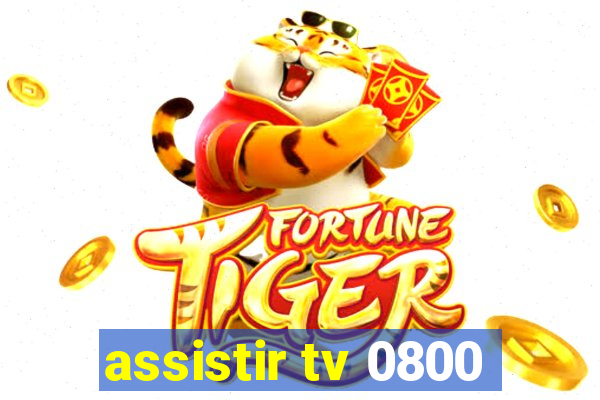 assistir tv 0800