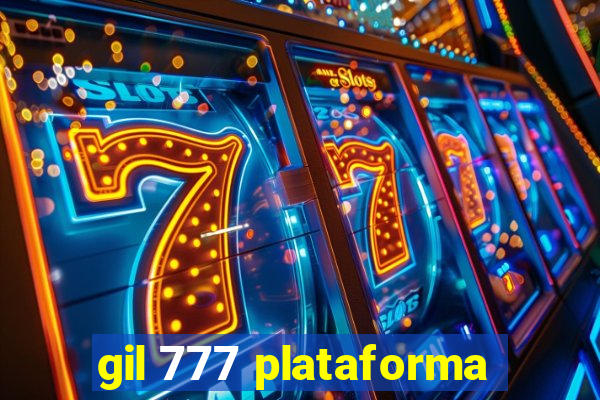 gil 777 plataforma