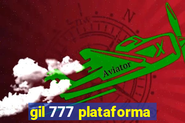 gil 777 plataforma