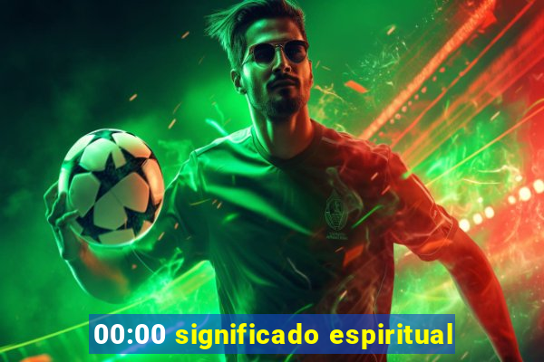 00:00 significado espiritual