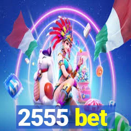 2555 bet