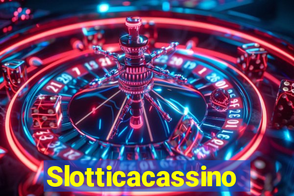 Slotticacassino