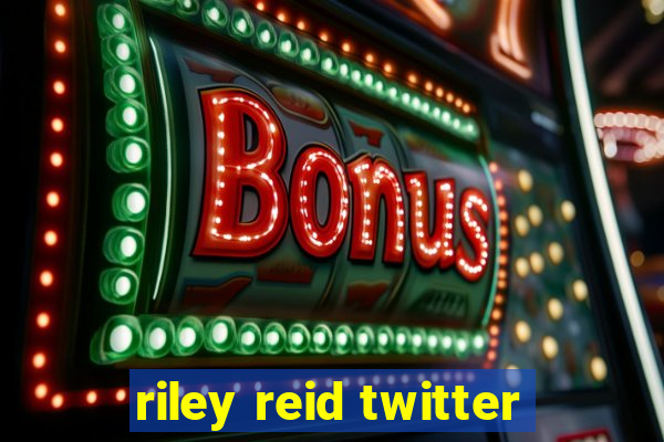 riley reid twitter