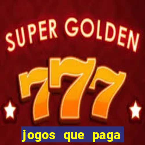 jogos que paga dinheiro de verdade