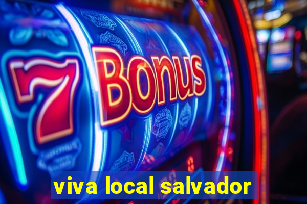 viva local salvador