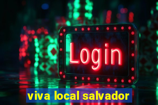 viva local salvador