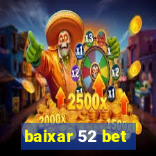 baixar 52 bet